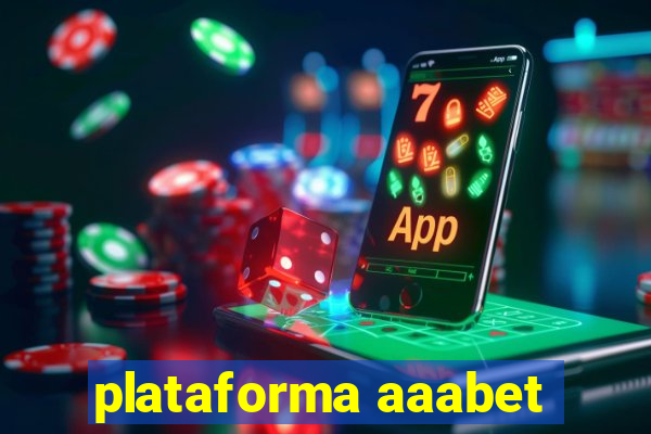 plataforma aaabet